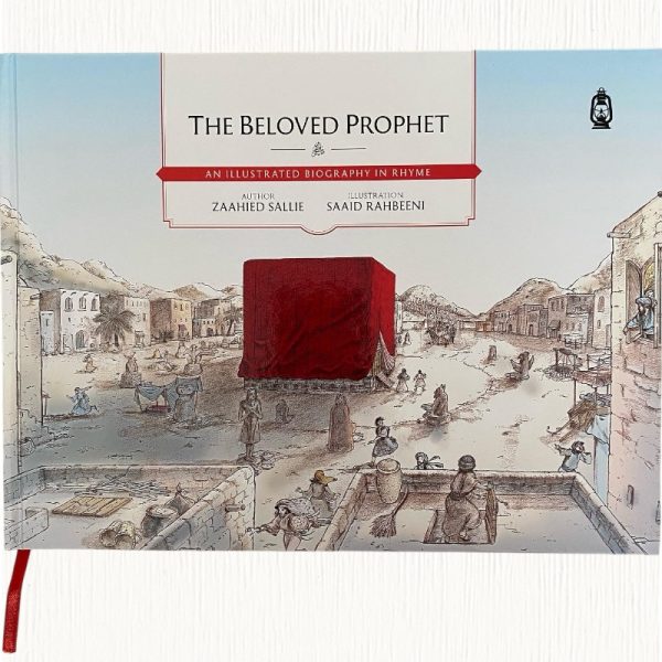 The beloved Prophet saw - An Illustrated Biography in Rhyme