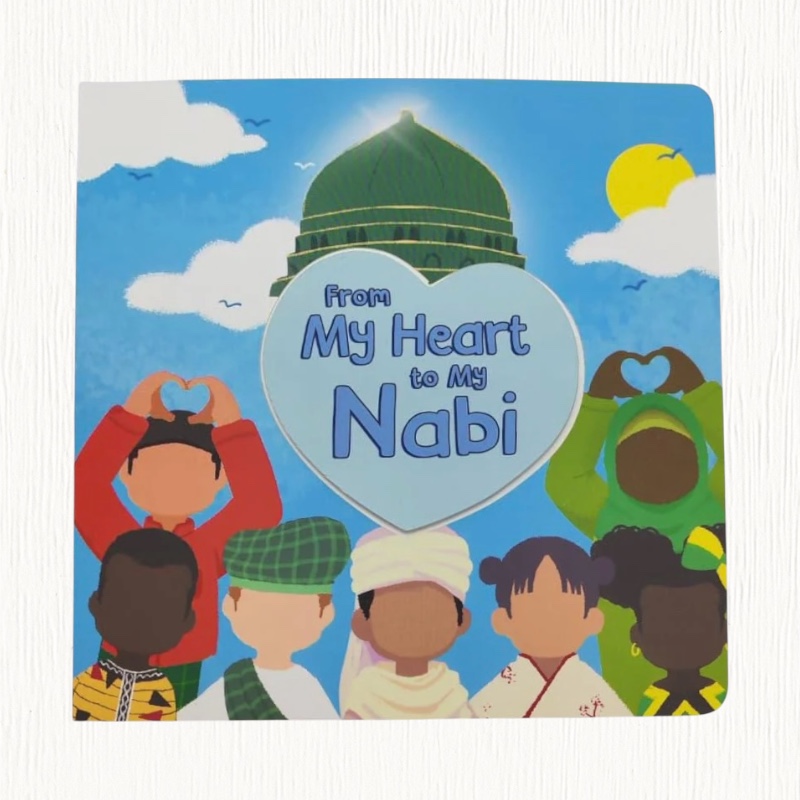 From My Heart to My Nabi (Little Hearts of Madinah Series)